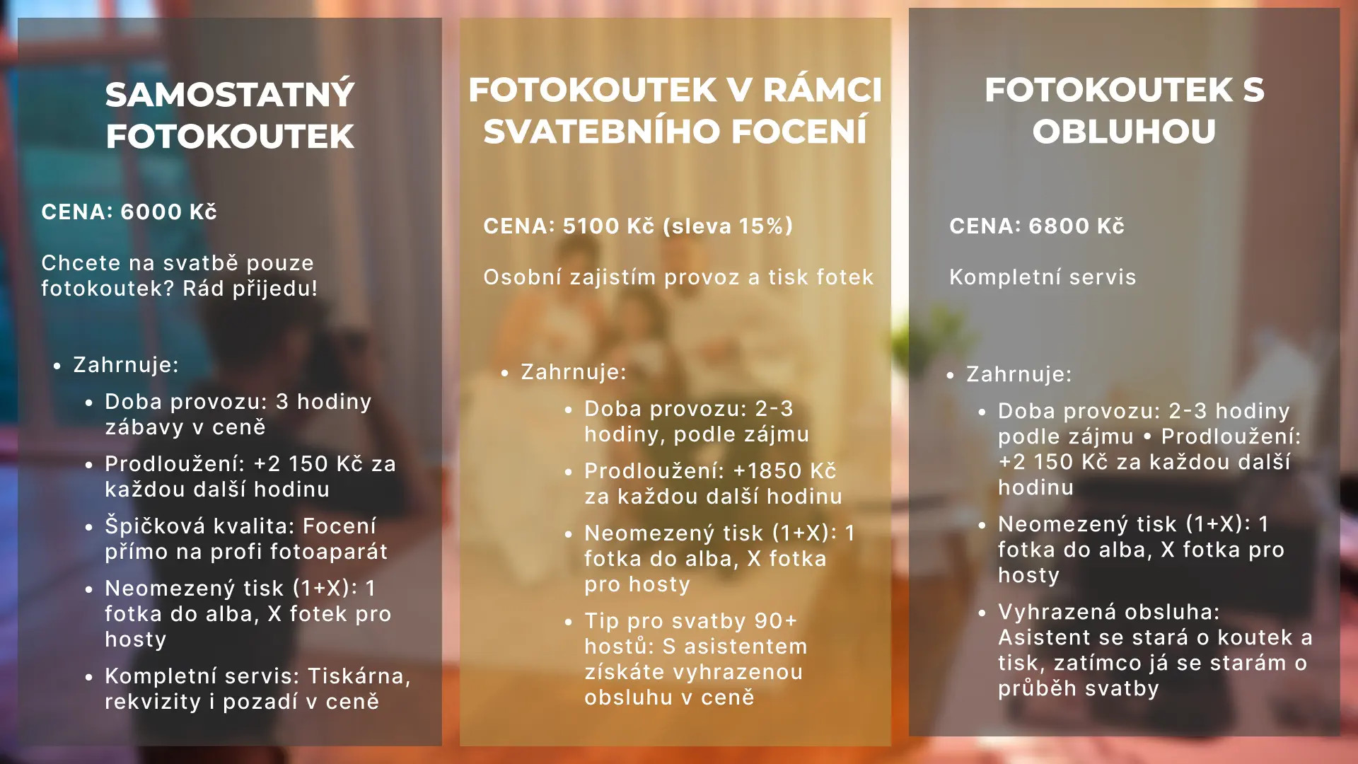 Ceník svatebního fotokoutku – Samostatný fotokoutek 6 000 Kč, Fotokoutek ke svatebnímu focení 5 100 Kč, Fotokoutek s vyhrazenou obsluhou 6 800 Kč. Neomezený tisk 10x15 cm v režimu 1+1.